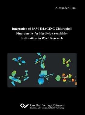 [预订]Integration of PAM-IMAGING Chlorophyll Fluorometry for Herbicide Sensitivity Estimations in Weed Res 9783736971837