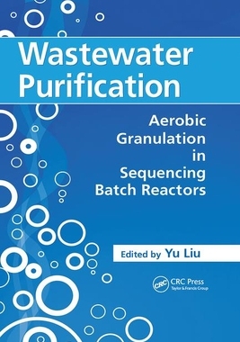 【预订】Wastewater Purification: Aerobic Granulation in Sequencing Batch Reactors