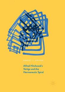 【预订】Alfred Hitchcock’s Vertigo and the Hermeneutic Spiral