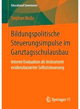 预订 Bildungspolitische Steuerungsimpulse im Ganztagsschulausbau: Interne Evaluation als Instrument evidenzbasierter Sel