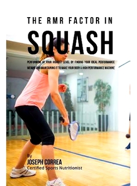 预订 The RMR Factor in Squash: Performing At Your Highest Level by Finding Your Ideal Performance Weight and Maintaining