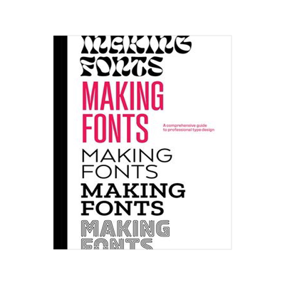 [预订]Making Fonts: A Comprehensive Guide to Professional Type-Design 9781584237747