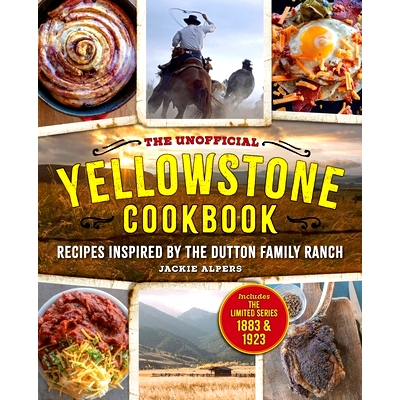 预订 The Unofficial Yellowstone Cookbook: Recipes Inspired by the Dutton Family Ranch