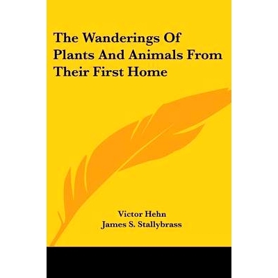预订 The Wanderings Of Plants And Animals From Their First Home: 9780548310267