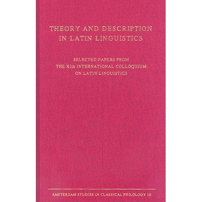 预订 Theory and Description in Latin Linguistics: Selected Papers from the 11th International Colloquium on Latin Lingui