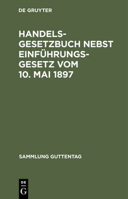 【预订】Handelsgesetzbuch nebst Einführungsgesetz vom 10. Mai 1897 9783111030845