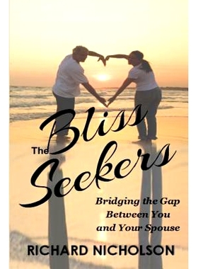 预订 The Bliss Seekers: Bridging the Gap Between You and Your Spouse: 9781096553137