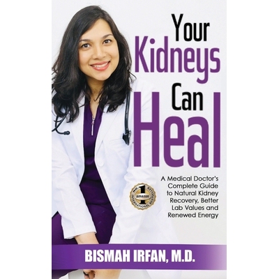 预订 Your Kidneys Can Heal: A Kidney Doctor’s Complete Guide to Natural Kidney Recovery, Better Lab Values, and Renewed