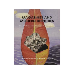 [预订]Magazines and Modern Identities: Global Cultures of the Illustrated Press, 1880-1945 9781350278639