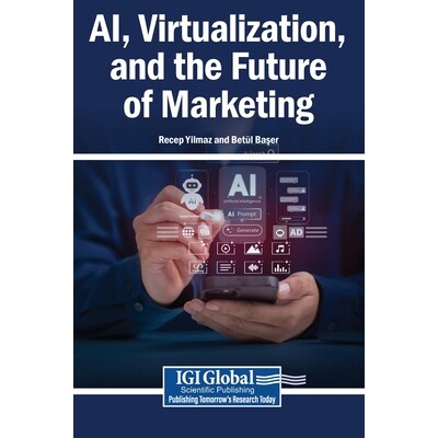 预订 AI, Virtualization, and the Future of Marketing: 9798337381428