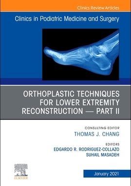 【预订】Orthoplastic Techniques for Lower Extremity Reconstruction - Part II, an Issue of Clinics in Podiatric Med...