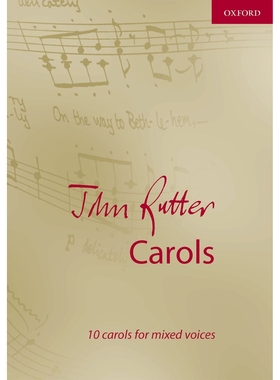 预订 John Rutter Carols: 10 carols for mixed voices 约翰·鲁特尔的圣诞颂歌：混声10首: 9780193533813