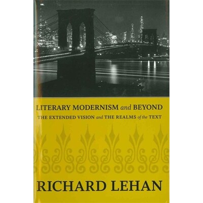 预订 Literary Modernism and Beyond: The Extended Vision and the Realms of the Text: The Extended Vision and the Realms o