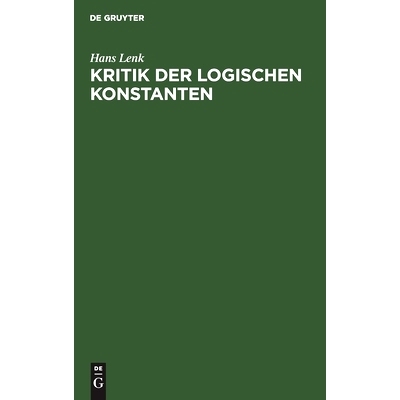 预订 Kritik der logischen Konstanten: Philosophische Begründungen der Urteilsformen vom Idealismus bis zur Gegenwart: 9
