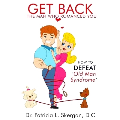 预订 Get Back the Man Who Romanced You: How to Defeat Old Man Syndrome: 9781533498021
