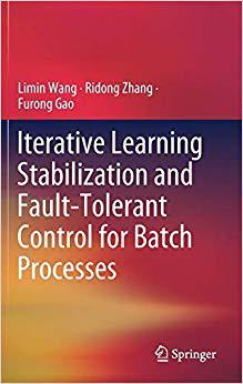 【预售】Iterative Learning Stabilization and Fault-Tolerant Control for Batch Processes
