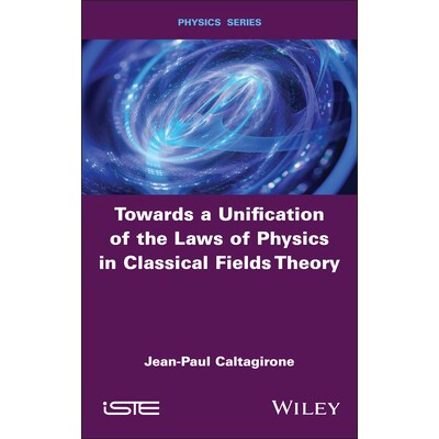 预订 Towards a Unification of the Laws of Physics in Classical Fields Theory 经典场论物理规律的统一之路 9781786309082