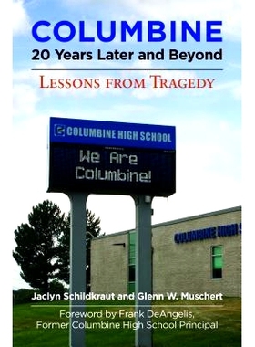 预订 Columbine, 20 Years Later and Beyond: Lessons from Tragedy 哥伦拜恩，20年后及以后：悲剧的教训: 9781440862526
