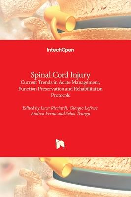 [预订]Spinal Cord Injury- Current Trends in Acute Management, Function Preservation and Rehabilitation Pr 9781803558769