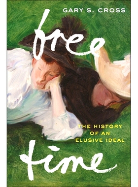 预订 Free Time: The History of an Elusive Ideal 空闲时间: 9781479813070