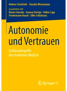 预订 Autonomie und Vertrauen: Schlüsselbegriffe der modernen Medizin: 9783658110734