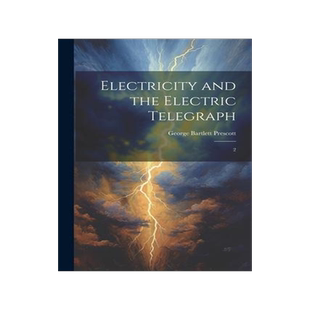 [预订]Electricity and the Electric Telegraph: 2 9781021517081