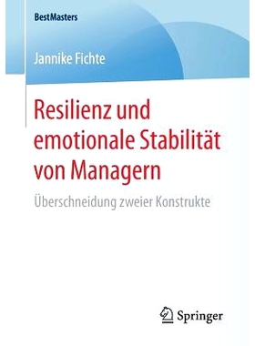预订 Resilienz und emotionale Stabilität von Managern: Überschneidung zweier Konstrukte: 9783658180317