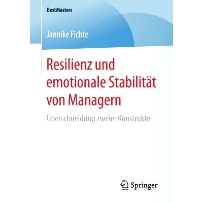 预订 Resilienz und emotionale Stabilität von Managern: Überschneidung zweier Konstrukte: 9783658180317