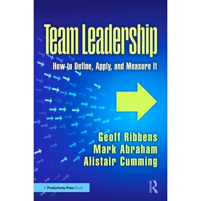 预订 Team Leadership: How to Define, Apply, and Measure It 团队领导：如何定义、应用与度量它: 9781032757742