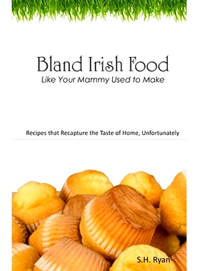 预订 Bland Irish Food: Like Your Mammy Used to Make: 9781517417444