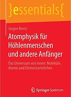 【预订】Atomphysik für Höhlenmenschen und andere Anfänger 9783658111045