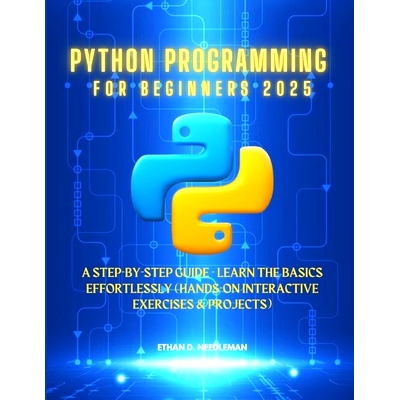 预订 Python Programming For Beginners 2025: A Step-by-Step Guide - Learn the Basics Effortlessly (Hands-On Interactive E
