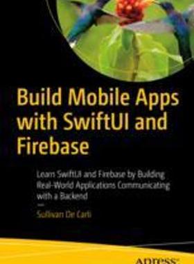 [预订]Build Mobile Apps with Swiftui and Firebase: Learn Swiftui and Firebase by Building Real-World Appli 9781484292839