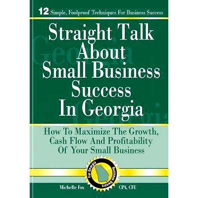 预订 Straight Talk About Small Business Success in Georgia: How To Maximize The Growth, Cash Flow and Profitability of Y