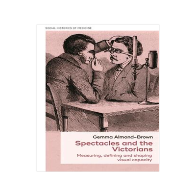 [预订]Spectacles and the Victorians 9781526161352