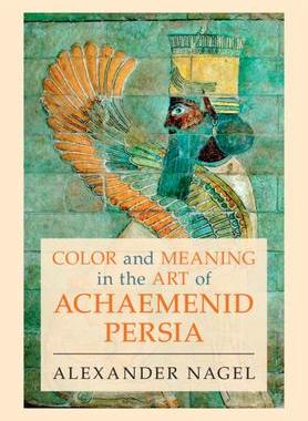 [预订]Color and Meaning in the Art of Achaemenid Persia 9781009361293