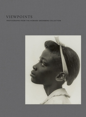 预订 Viewpoints: Photographs from the Howard Greenberg Collection 观点：霍华德·格林伯格收藏的照片: 9780878468676