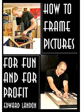 预订 How To Make Picture Frames: For Fun And For Profit: 9781438288291