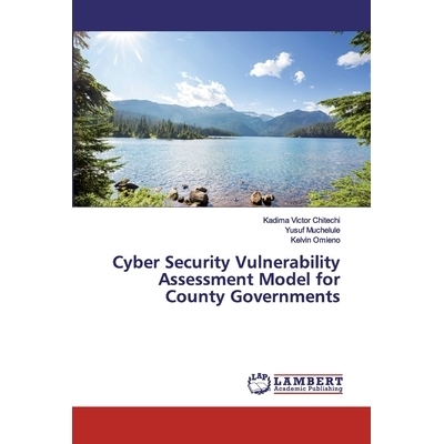 预订 Cyber Security Vulnerability Assessment Model for County Governments 县*网络安全漏洞评估模型: 9786200507273
