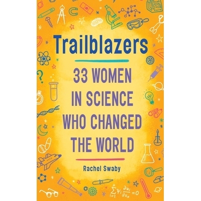 预订 Trailblazers: 33 Women in Science Who Changed the World: 9780399554186
