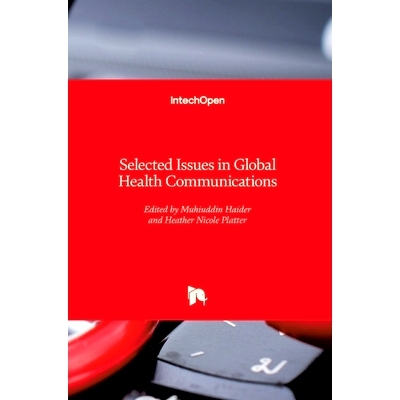 预订 Selected Issues in Global Health Communications 全球卫生通信中的若干问题: 9781789237894