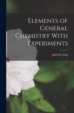 [预订]Elements of General Chemistry With Experiments 9781018288475