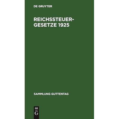 预订 Reichssteuergesetze 1925: Textausgabe mit ausführlichem Sachregister: 9783111034690