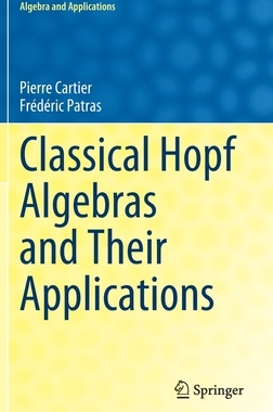 【预订】Classical Hopf Algebras and Their Applications 9783030778446