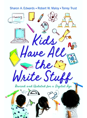 预订 Kids Have All the Write Stuff: Revised and Updated for a Digital Age 孩子们都有写东西：针对数字时代进行了修订和更新