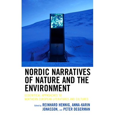 预订 Nordic Narratives of Nature and the Environment: Ecocritical Approaches to Northern European Literatures and Cultur