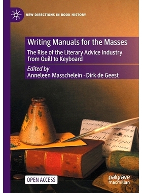 预订 Writing Manuals for the Masses: The Rise of the Literary Advice Industry from Quill to Keyboard: 9783030536169