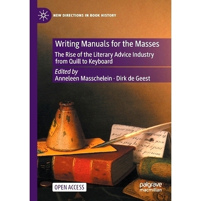 预订 Writing Manuals for the Masses: The Rise of the Literary Advice Industry from Quill to Keyboard: 9783030536169