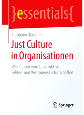 预订 Just Culture in Organisationen: Wie Piloten eine konstruktive Fehler- und Vertrauenskultur schaffen: 9783658258504