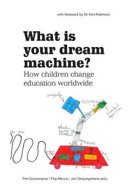 预订 What Is Your Dream Machine?: How children change education worldwide. 9780368359279